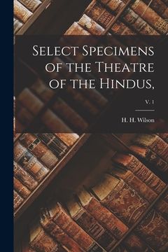 portada Select Specimens of the Theatre of the Hindus; v. 1