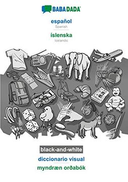portada Babadada Black-And-White, Español - Íslenska, Diccionario Visual - Myndræn Orðabók: Spanish - Icelandic, Visual Dictionary