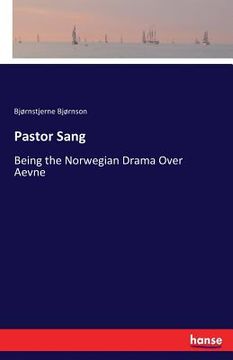 portada Pastor Sang: Being the Norwegian Drama Over Aevne (en Inglés)