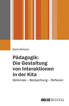 portada Pädagogik: Die Gestaltung von Interaktionen in der Kita: Merkmale - Beobachtung - Reflexion (en Alemán)