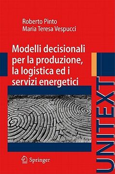 portada Modelli Decisionali Per La Produzione, La Logistica Ed I Servizi Energetici (in Italian)