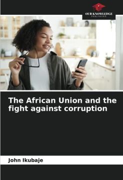 portada The African Union and the fight against corruption (en Inglés)
