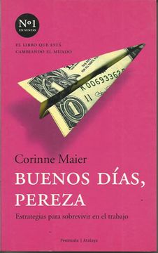 Libro Buenos Dias, Pereza Estrategias Para Sobrevivir En El Trabajo.,  Maier, Corinne., ISBN 27429934. Comprar en Buscalibre