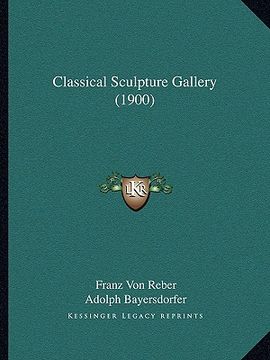 portada classical sculpture gallery (1900) (en Inglés)