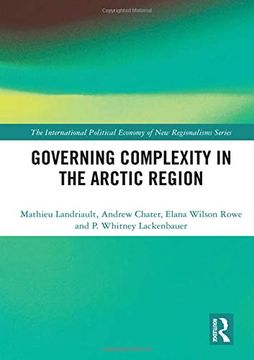 portada Governing Complexity in the Arctic Region (The International Political Economy of new Regionalisms Series) 