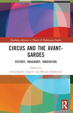 portada Circus and the Avant-Gardes (Routledge Advances in Theatre & Performance Studies) (en Inglés)