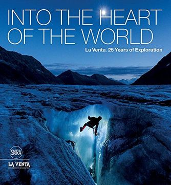 portada Into the Heart of the World: 25 Years of Exploration 
