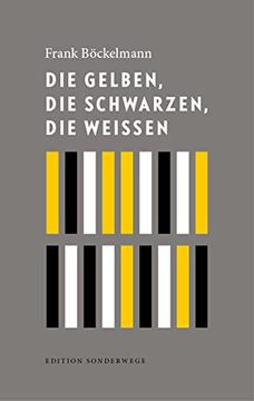 portada Die Gelben, die Schwarzen, die Weißen (in German)