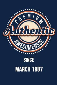 portada Premium Authentic Awesomensse Since MARCH 1987: Funny quote Birthday gift, Blue cool design 6 x 9 with 120 pages Soft Matte Cover