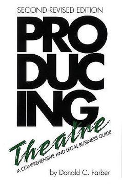 portada producing theatre: a comprehensive legal and business guide - second edition (en Inglés)