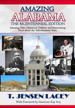 portada Amazing Alabama: Amazing Stories, Historical Oddities and Fascinating Tidbits from the Yellowhammer State 