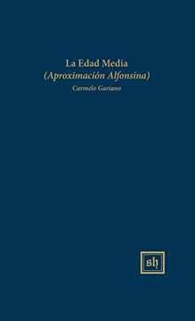 portada La Edad Media (Aproximacion Alfonsina) (Scripta Humanistica)