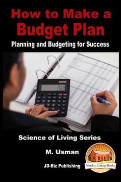 portada How to Make a Budget Plan - Planning and Budgeting for Success (en Inglés)