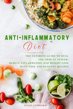 portada Anti-Inflammatory Diet: The Ultimate Guide To Heal The Immune System, Reduce Inflammation And Weight Loss With Easy And Healthy Recipes (en Inglés)