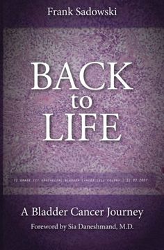 portada Back To Life: A Bladder Cancer Journey: Foreword by Sia Daneshmand, M.D.