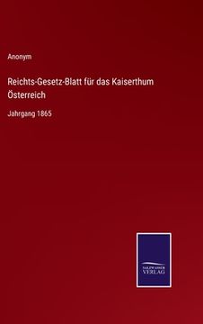 portada Reichts-Gesetz-Blatt für das Kaiserthum Österreich: Jahrgang 1865 (in German)