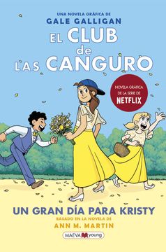 portada El Club de las Canguro 6: Un Gran día Para Kristy: Sigue la Serie de el Club de las Canguro en Maevayoung (Novela Gráfica) (in Spanish)