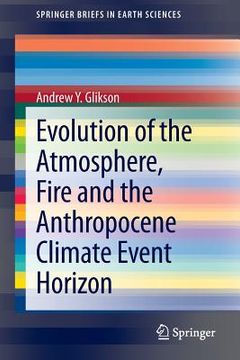 portada Evolution of the Atmosphere, Fire and the Anthropocene Climate Event Horizon (en Inglés)