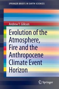 portada Evolution of the Atmosphere, Fire and the Anthropocene Climate Event Horizon (in English)