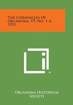 portada The Chronicles of Oklahoma, V9, No. 1-4, 1931 (en Inglés)
