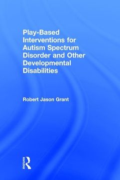 portada Play-Based Interventions for Autism Spectrum Disorder and Other Developmental Disabilities (in English)