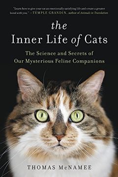 portada The Inner Life of Cats: The Science and Secrets of our Mysterious Feline Companions 