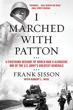 portada I Marched With Patton: A Firsthand Account of World war ii Alongside one of the U. S. Army'S Greatest Generals 