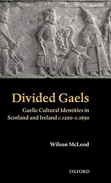 portada Divided Gaels: Gaelic Cultural Identities in Scotland and Ireland C. 1200-C. 1650 (in English)
