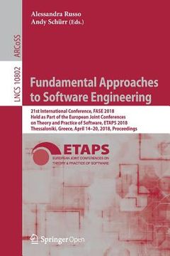 portada Fundamental Approaches to Software Engineering: 21st International Conference, Fase 2018, Held as Part of the European Joint Conferences on Theory and (en Inglés)