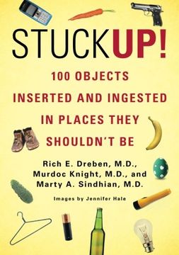 portada Stuck Up! 100 Objects Inserted and Ingested in Places They Shouldn't be 