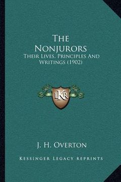 portada the nonjurors: their lives, principles and writings (1902) (en Inglés)