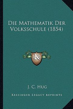 portada Die Mathematik Der Volksschule (1854) (in German)