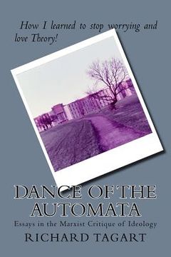 portada Dance of the Automata: Essays in the Marxist Critique of Ideology (en Inglés)