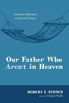 portada Our Father who Aren't in Heaven: Subversive Reflections on the Lord's Prayer (en Inglés)