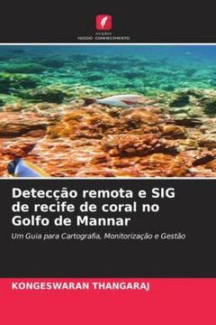 portada Detecção Remota e sig de Recife de Coral no Golfo de Mannar: Um Guia Para Cartografia, Monitorização e Gestão
