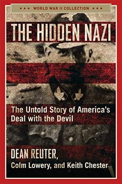 portada The Hidden Nazi: The Untold Story of America'S Deal With the Devil (World war ii Collection) (en Inglés)