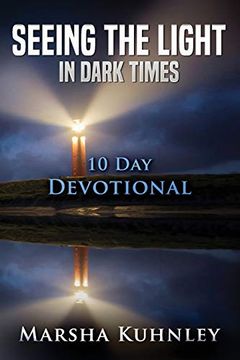 portada Seeing the Light in Dark Times: 10 day Devotional (en Inglés)