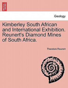 portada kimberley south african and international exhibition. reunert's diamond mines of south africa. (en Inglés)