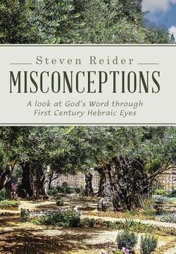 portada Misconceptions: A look at God's Word through First Century Hebraic Eyes (en Inglés)