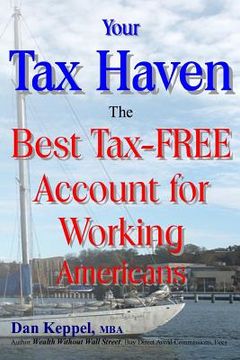 portada Your Tax Haven: The Best Tax-FREE Account for Working Americans (en Inglés)