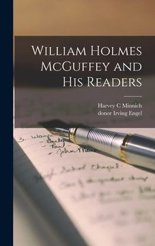 portada William Holmes McGuffey and His Readers (en Inglés)