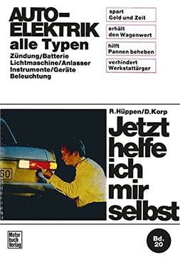 portada Auto-Elektrik Alle Typen: Zündung/Batterie/Lichtmaschine/Anlasser/Instrumente/Geräte/Beleuchtung / Reprint der 7. Auflage 1972 (Jetzt Helfe ich mir Selbst) (in German)
