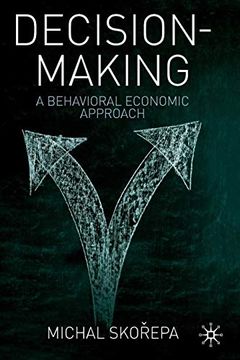 portada Decision Making: A Behavioral Economic Approach (en Inglés)