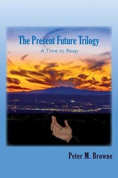 portada The Present Future Trilogy: A Time to Reap (en Inglés)