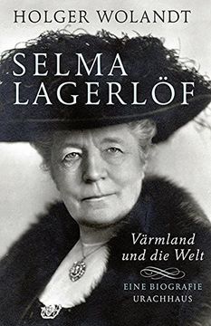 portada Selma Lagerlöf: Värmland und die Welt. Eine Biografie (in German)