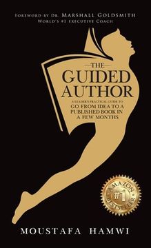 portada The Guided Author: A leader's practical guide to go from idea to a published book in a few months (en Inglés)