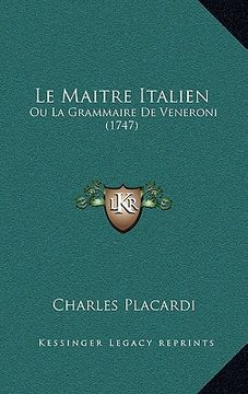 portada le maitre italien: ou la grammaire de veneroni (1747) (en Inglés)