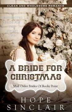 portada Mail Order Bride: A Bride For Christmas (An Unexpected Bride For The Wrong Twin) (Clean Western Historical Romance) (en Inglés)