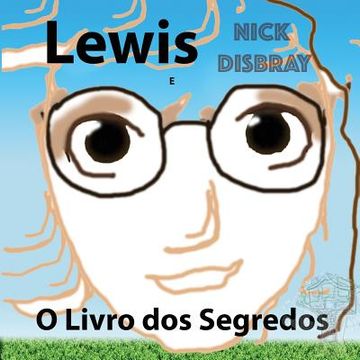 Lewis e o Livro dos Segredos: Livro infantil (in Portuguese)