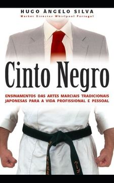 portada Cinto Negro: Ensinamentos Das Artes Marciais Tradicionais Japonesas Para a Vida Profissional E Pessoal (en Portugués)